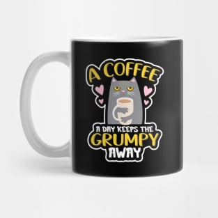 a coffee a day keeps the grumpy away funny cat Mug